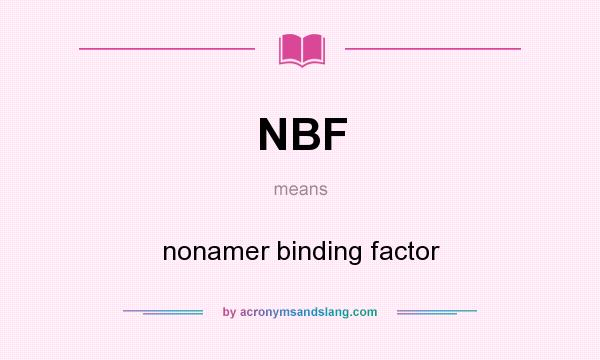What does NBF mean? It stands for nonamer binding factor