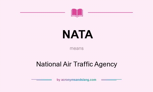 What does NATA mean? It stands for National Air Traffic Agency
