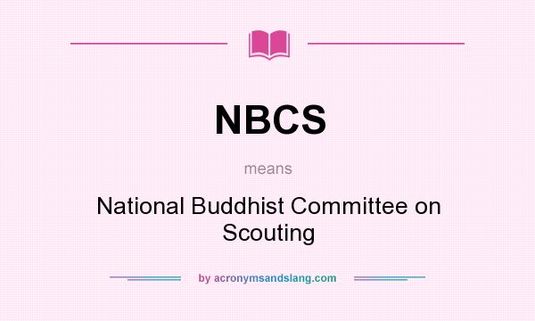 What does NBCS mean? It stands for National Buddhist Committee on Scouting