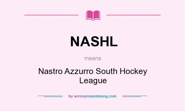 What does NASHL mean? It stands for Nastro Azzurro South Hockey League