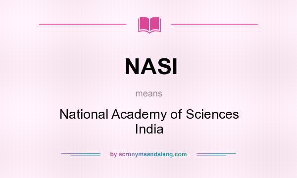 What does NASI mean? It stands for National Academy of Sciences India