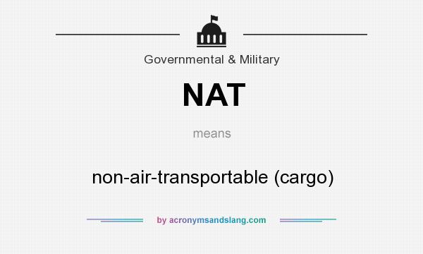 What does NAT mean? It stands for non-air-transportable (cargo)