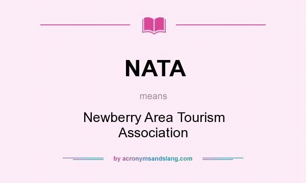 What does NATA mean? It stands for Newberry Area Tourism Association