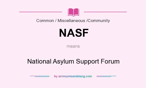 What does NASF mean? It stands for National Asylum Support Forum