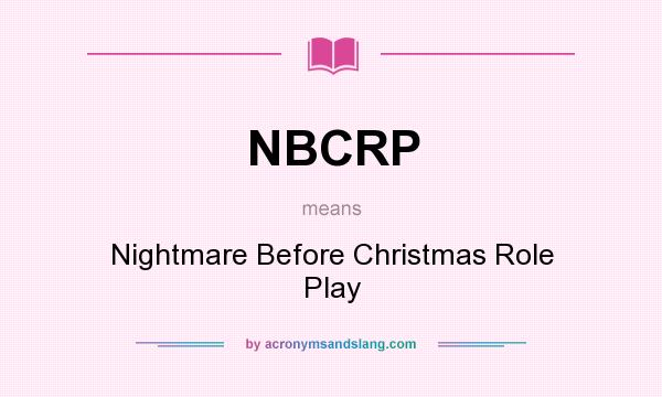 What does NBCRP mean? It stands for Nightmare Before Christmas Role Play