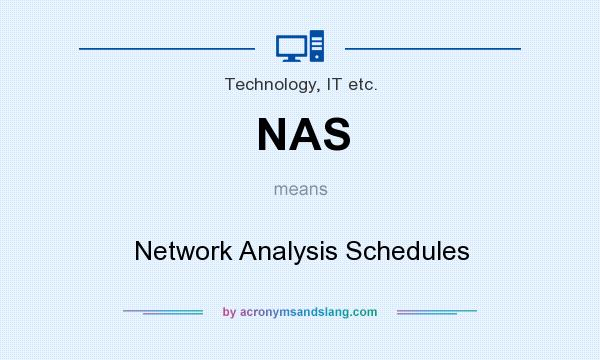 What does NAS mean? It stands for Network Analysis Schedules