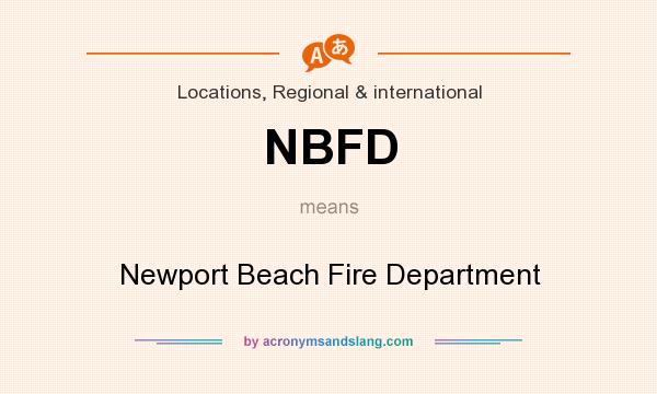 What does NBFD mean? It stands for Newport Beach Fire Department