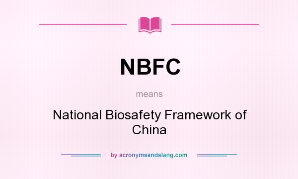 What does NBFC mean? It stands for National Biosafety Framework of China