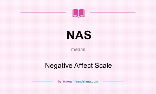 What does NAS mean? It stands for Negative Affect Scale