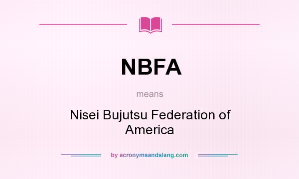 What does NBFA mean? It stands for Nisei Bujutsu Federation of America