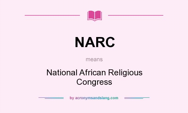 What does NARC mean? It stands for National African Religious Congress