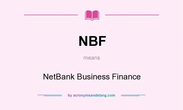 What does NBF mean? It stands for NetBank Business Finance