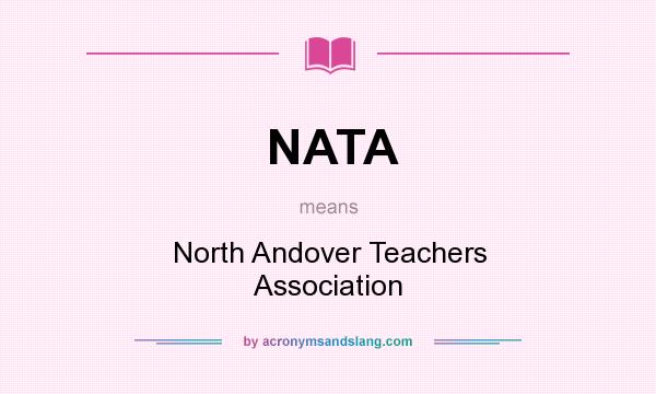 What does NATA mean? It stands for North Andover Teachers Association