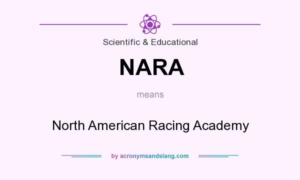 What does NARA mean? It stands for North American Racing Academy