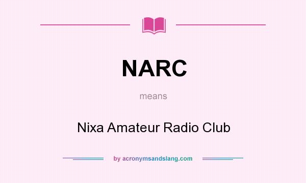 What does NARC mean? It stands for Nixa Amateur Radio Club