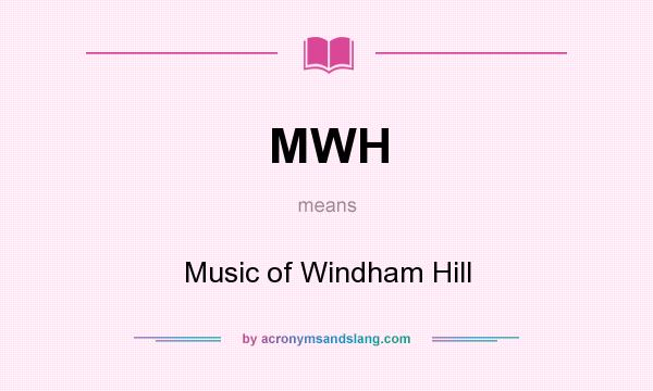 What does MWH mean? It stands for Music of Windham Hill