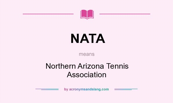 What does NATA mean? It stands for Northern Arizona Tennis Association