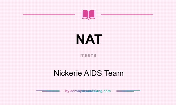 What does NAT mean? It stands for Nickerie AIDS Team