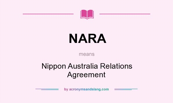 What does NARA mean? It stands for Nippon Australia Relations Agreement