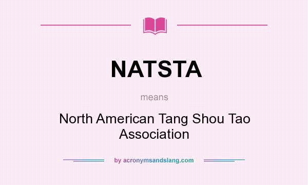 What does NATSTA mean? It stands for North American Tang Shou Tao Association