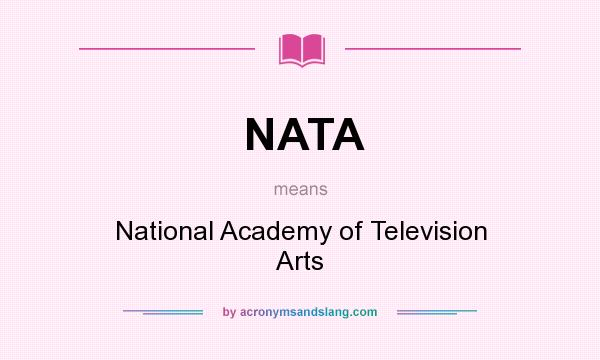 What does NATA mean? It stands for National Academy of Television Arts