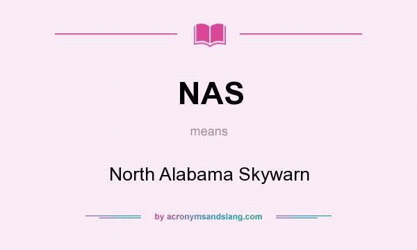 What does NAS mean? It stands for North Alabama Skywarn
