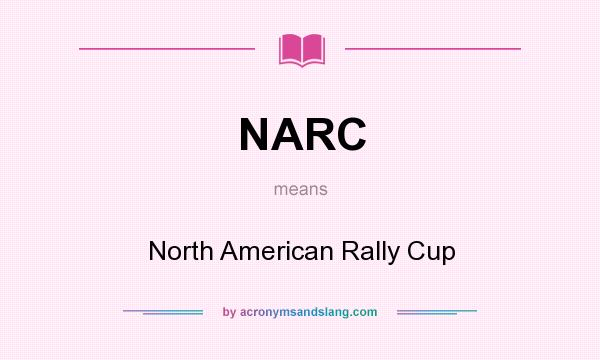 What does NARC mean? It stands for North American Rally Cup