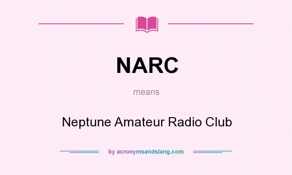 What does NARC mean? It stands for Neptune Amateur Radio Club