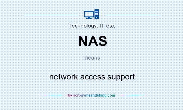 What does NAS mean? It stands for network access support