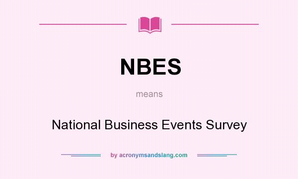 What does NBES mean? It stands for National Business Events Survey