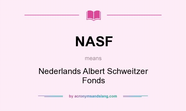 What does NASF mean? It stands for Nederlands Albert Schweitzer Fonds