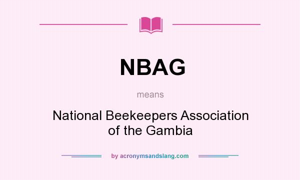 What does NBAG mean? It stands for National Beekeepers Association of the Gambia