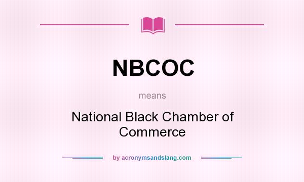 What does NBCOC mean? It stands for National Black Chamber of Commerce
