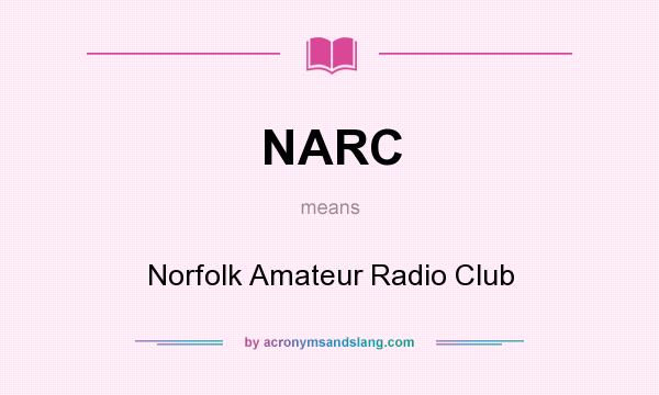 What does NARC mean? It stands for Norfolk Amateur Radio Club