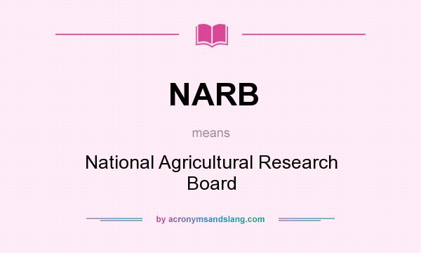 What does NARB mean? It stands for National Agricultural Research Board