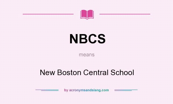 What does NBCS mean? It stands for New Boston Central School