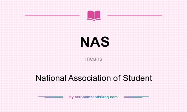 What does NAS mean? It stands for National Association of Student