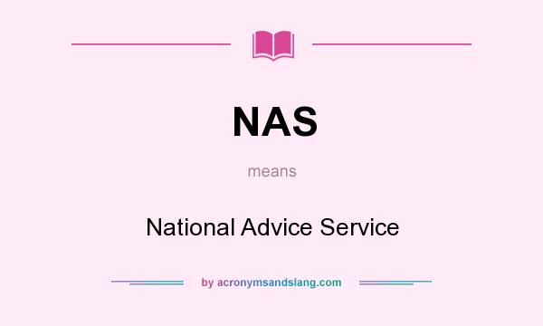 What does NAS mean? It stands for National Advice Service