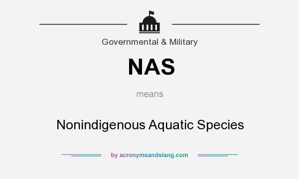What does NAS mean? It stands for Nonindigenous Aquatic Species