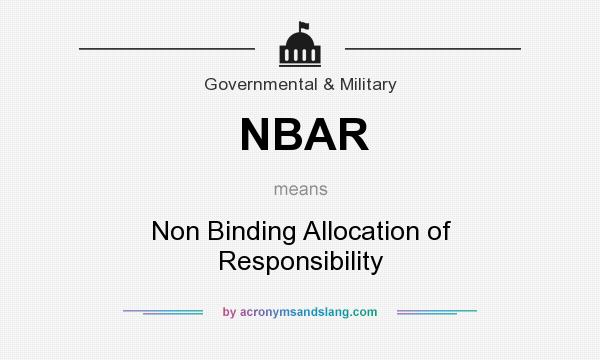 What does NBAR mean? It stands for Non Binding Allocation of Responsibility