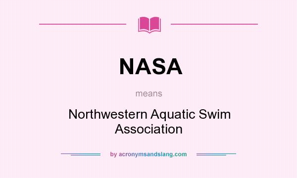 What does NASA mean? It stands for Northwestern Aquatic Swim Association