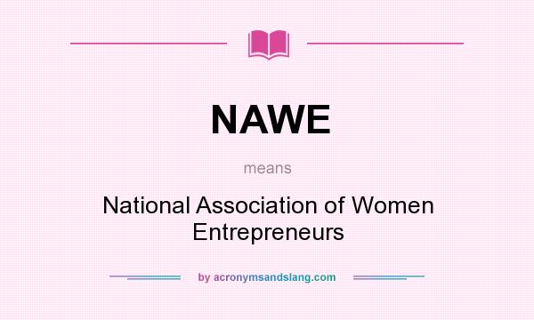 What does NAWE mean? It stands for National Association of Women Entrepreneurs