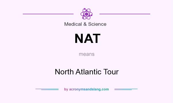 What does NAT mean? It stands for North Atlantic Tour