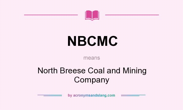 What does NBCMC mean? It stands for North Breese Coal and Mining Company