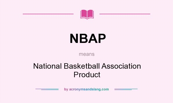 What does NBAP mean? It stands for National Basketball Association Product