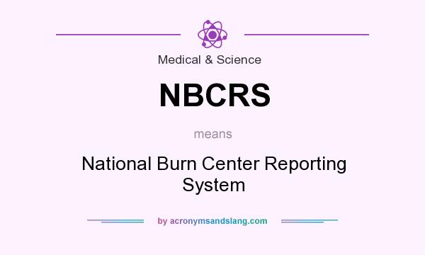 What does NBCRS mean? It stands for National Burn Center Reporting System