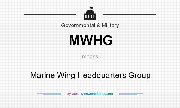 What does MWHG mean? It stands for Marine Wing Headquarters Group