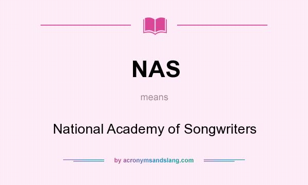 What does NAS mean? It stands for National Academy of Songwriters
