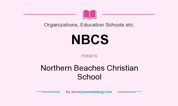 What does NBCS mean? It stands for Northern Beaches Christian School