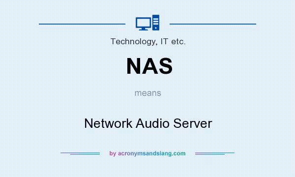 What does NAS mean? It stands for Network Audio Server